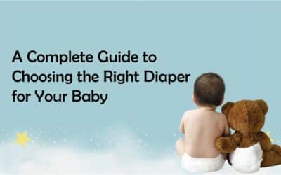 A Complete Guide to Choosing the Right Diaper for Your Baby