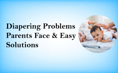 Common Diapering Problems Parents Face and How to Solve Them