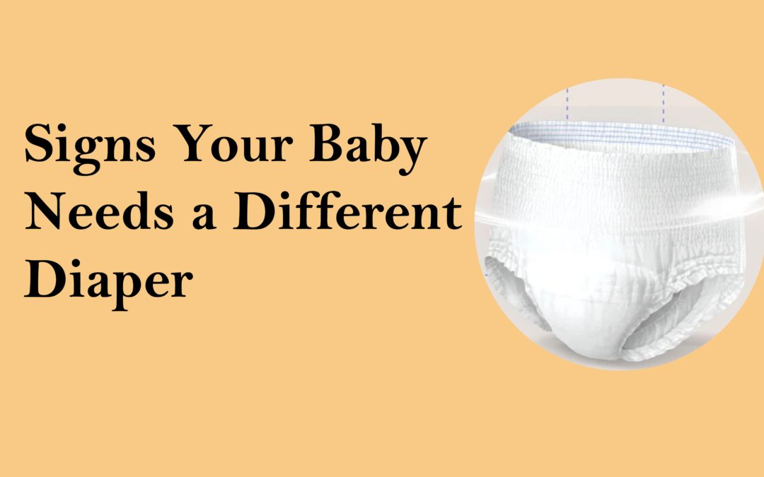 Signs It’s Time to Switch Your Baby’s Diaper Type