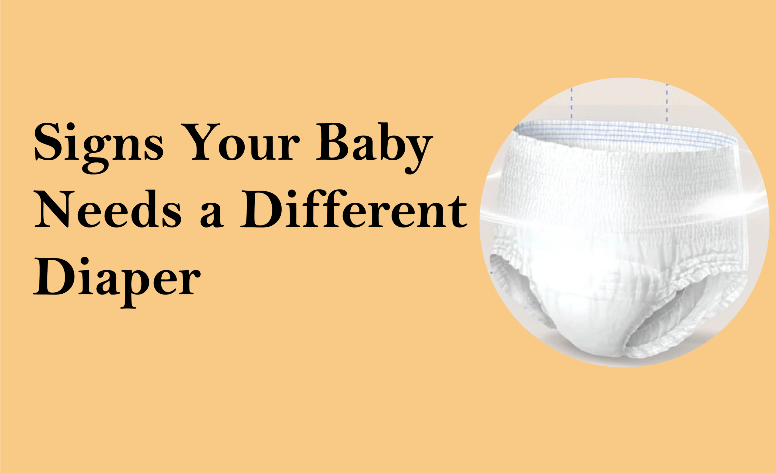 Signs It’s Time to Switch Your Baby’s Diaper Type